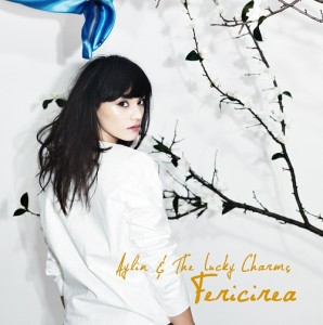 Aylin & The Lucky Charms - Fericirea